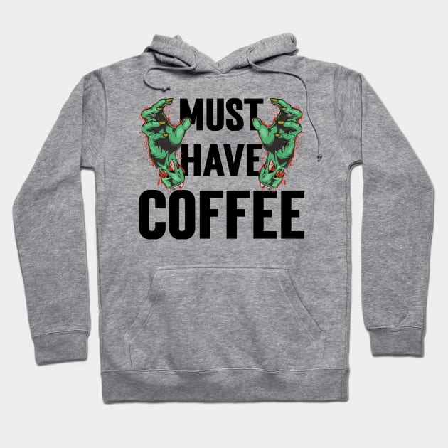 Must Have Coffee Zombie v3 Hoodie by Emma